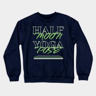 Half moon yoga pose Crewneck Sweatshirt